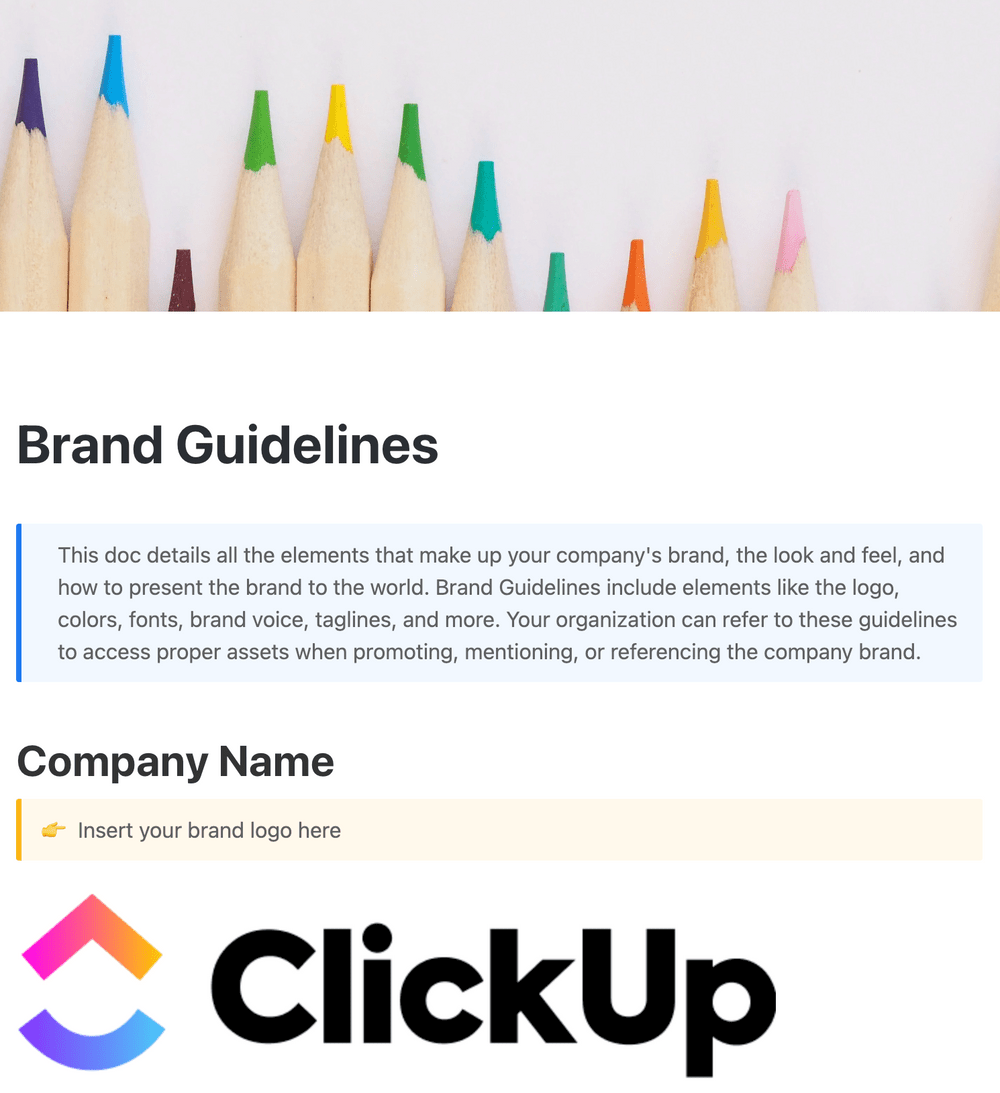 Clearly document the look and feel of your brand with this all-encompassing Brand Guildlines Template from ClickUp